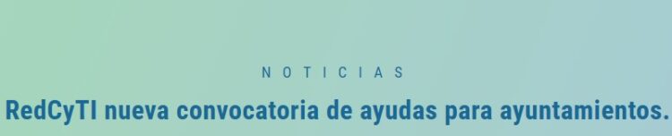 RedCyTI: nueva convocatoria de ayudas para el impulso de ciudades y territorios inteligentes