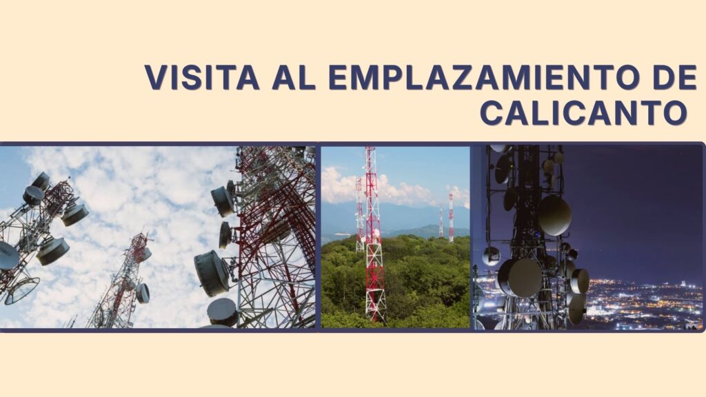 Visita el emplazamiento de telecomunicaciones en Calicanto 