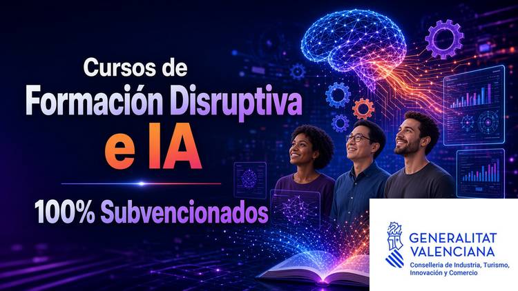 Todos los cursos de IA y formación disruptiva subvencionados al 100%